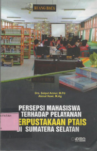 Persepsi Mahasiswa Terhadap Pelayanan Perpustakaan PTAIS di Sumatera Selatan