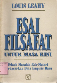 Esai Filsafat Untuk Masa Kini: telaah masalah roh-materi berdasarkan data empiiris baru.--