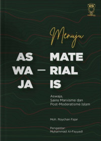 Menuju Aswaja Materialis : Aswaja, Sains Marxisme dan Post-Moderatisme Islam