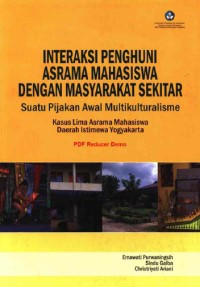 Interaksi Penghuni Asrama Mahasiswa dengan Masyarakat Sekitar : Suatu Pijakan Awal Multikulturalisme Kasus Lima Asrama Mahasiswa Daerah Istemewa Yogyakarta