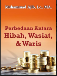 PERBEDAAN ANTARA HIBAH, WASIAT & WARIS