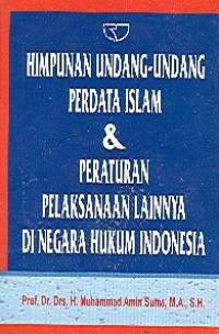 Himpunan Undang-undang  Perdata Islam & Peraturan Pelaksanaan Lainnya di Negara Hukum Indonesia