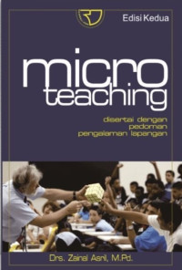 Micro Teaching: Disertai dengan Pedoman Pengalaman Lapangan