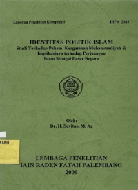 IDENTITAS POLITIK ISLAM (Studi Terhadap Paham Keagamaan Muhammadiyah Dan Implikasinya Terhadap Perjuangan Islam Sebagai Dasar Negara)