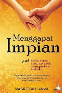 Menggapai impian: ketika sunyi, luka dan rindu menggairahkan hidupku