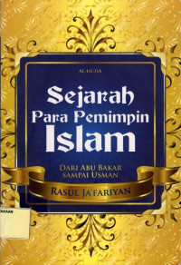 Sejarah Para Pemimpin Islam: Dari Abu Bakar Sampai Usman