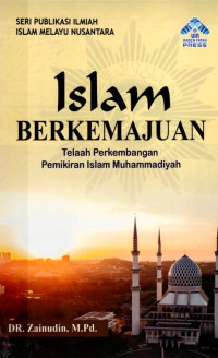 Islam Berkemajuan : Telaah Perkembangan Pemikiran Islam Muhammadiyah