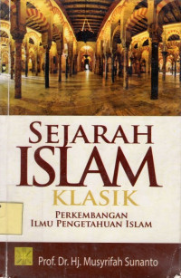 Sejarah Islam Klasik: Perkembangan ilmu Pengetahuan Islam