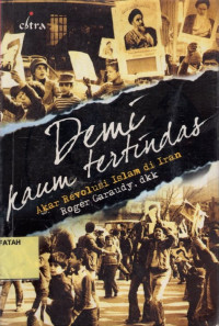 Demi Kaum Tertindas :Akar Revolusi Islam di Iran.--