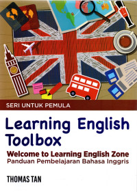 Learning English Toolbox Welcome to Learning English Zone: Panduan Pembelajaran Bahasa Inggris