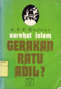 Sarekat Islam: Gerakan Ratu Adil?.--