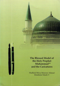 The Blessed Model of The Holy Prophet Muhammad And The Caricatures