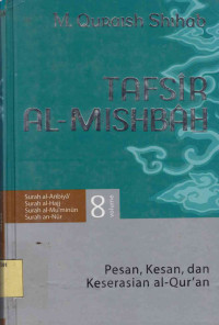 Tafsir Al-Mishbah 8 : Pesan, Kesan dan Keserasian Al-Qur'an