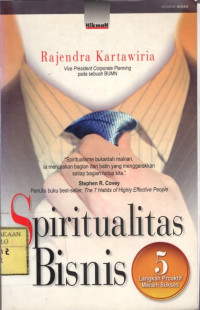 Spiritualitas Bisnis : 5 langkah Proaktif meraih sukses.--