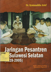 Jaringan Pesantren di Sulawesi Selatan (1928-2005).--