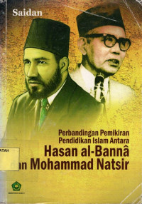 Perbandingan Pemikiran Pendidikan Agama Islam Antara Hasan al-Banna dan Mohammad Natsir