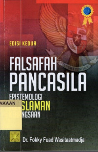 Falsafah Pancasila : Epistemologi Keislaman Kebangsaan