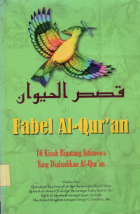 Fabel Al-Qur'an: 16 Kisah Binatang Istimewa yang Diabadikan dalam Al-Qur'an