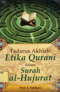 Tadarus Akhlak : Etika Qurani dalam Surah Al-Hujurat