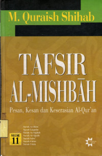 Tafsir Al-Mishbah Volume 11 : Pesan, Kesan dan Keserasian Al-Qur'an