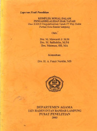 Komplek Sosial dalam Pengambilalihan Hak Tanah : Studi Kasus Pengambilalihan Tanah PT Way Halim Permai Kota Bandar Lampung.--