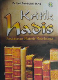 Kritik Hadis: Pendekatan Historis Metodologis
