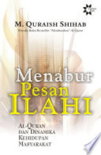 Menabur Pesan Ilahi : Al-qur'an dan Dinamika Kehidupan Masyarakat