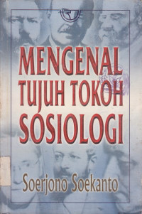 Mengenal Tujuh Tokoh Sosiologi
