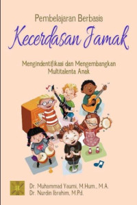 Pembelajaran Berbasis Kecerdasan Jamak (Multiple Intelligences): Mengidentifikasi dan Mengembangkan Multitalenta nak