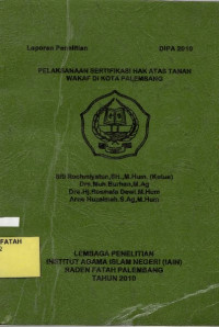 Pelaksanaan Sertifikasi Hak Atas Tanah Wakaf Di Kota Palembang