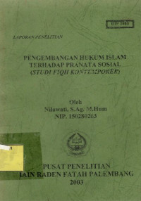 PENGEMBANGAN HUKUM ISLAM TERHADAP PRANATA SOSIAL (Studi Fiqh Kontemporer).--