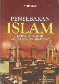 Penyebaran Islam di Berbagai Galuh Sampai dengan Abad ke-17.--