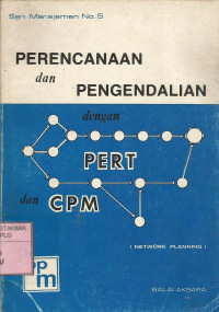 Perencanaan dan Pengendalian dengan Pert dan Cpm.--
