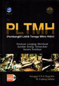 PLTMH (Pembangkit Listrik Tenaga Mikro Hidro): Panduan Lengkap Membuat Sumber Energi Terbarukan secara Swadaya