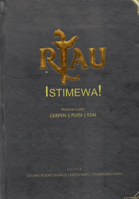 Riau Istimewa : Pusparagam Cerpen, Puisi, Esai