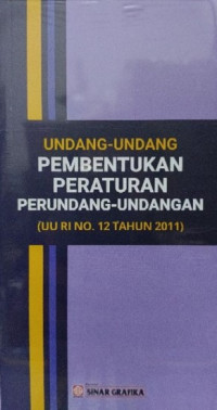 Undang-Undang Pembentukan Perundangan-Undangan (UU RI No. 12 Tahun 2011)