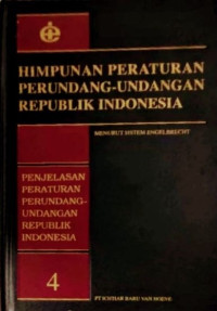 Himpunan Peraturan Perundang-Undangan Republik Indonesia Menurut Sistem Engelbrecht 4