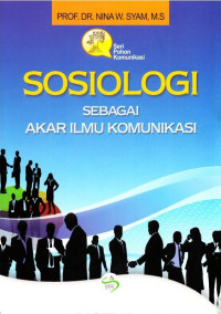 Sosiologi Sebagai Akar Ilmu Komunikasi