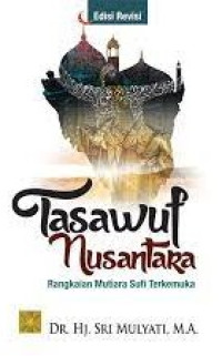 Tasawuf Nusantara : Rangkaian Mutiara Sufi Terkemuka
