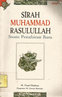 Sirah Muhammad Rasulullah: Suatu Penafsiran Baru.--