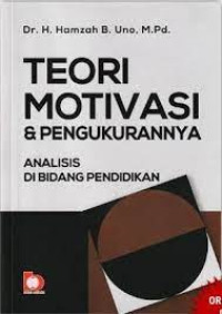 Teori Motivasi dan Pengukurannya : Analisis di Bidang Pendidikan