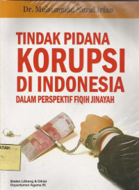 Tindak Pidana Korupsi di Indonesia dalam Perspektif Fiqih Jinayah