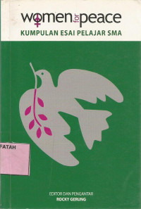 Women for peace : Kumpulan esai pelajar SMA.--
