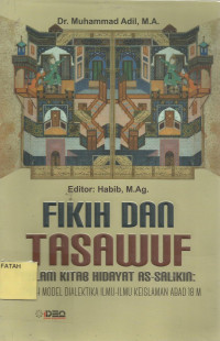 Fikih dan Tasawuf dalam Kitab Hidayat As-Salikin : Sebuah Model dialektika Ilmu-ilmu Keislaman Abad 18 M