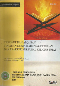 Tasawuf dan Al-Qur'an : Tinjauan Dunia Ilmu Pengatahuan dan Praktik Kultural Religius Umat