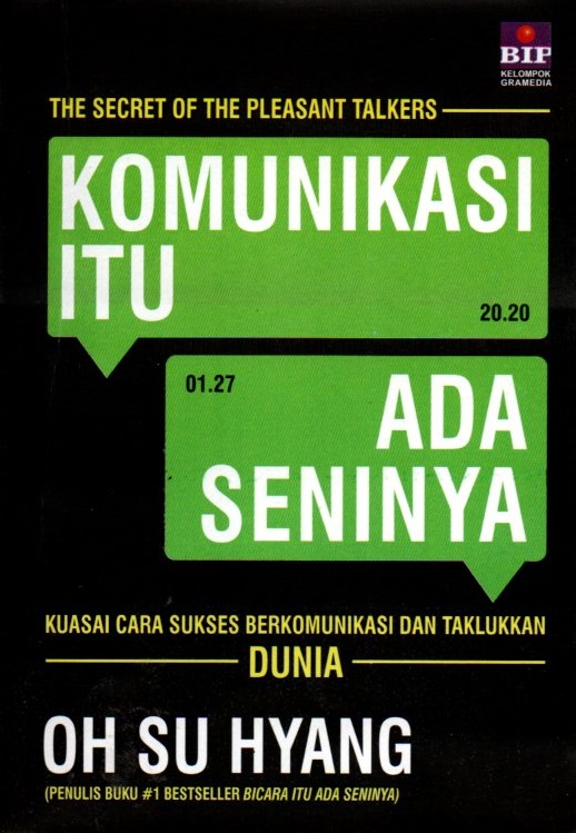 The Secret Of The Pleasant Talkers Komunikasi Itu Ada Seninya : Kuasai Cara Sukses Berkomunikasi Dan Taklukkan Dunia