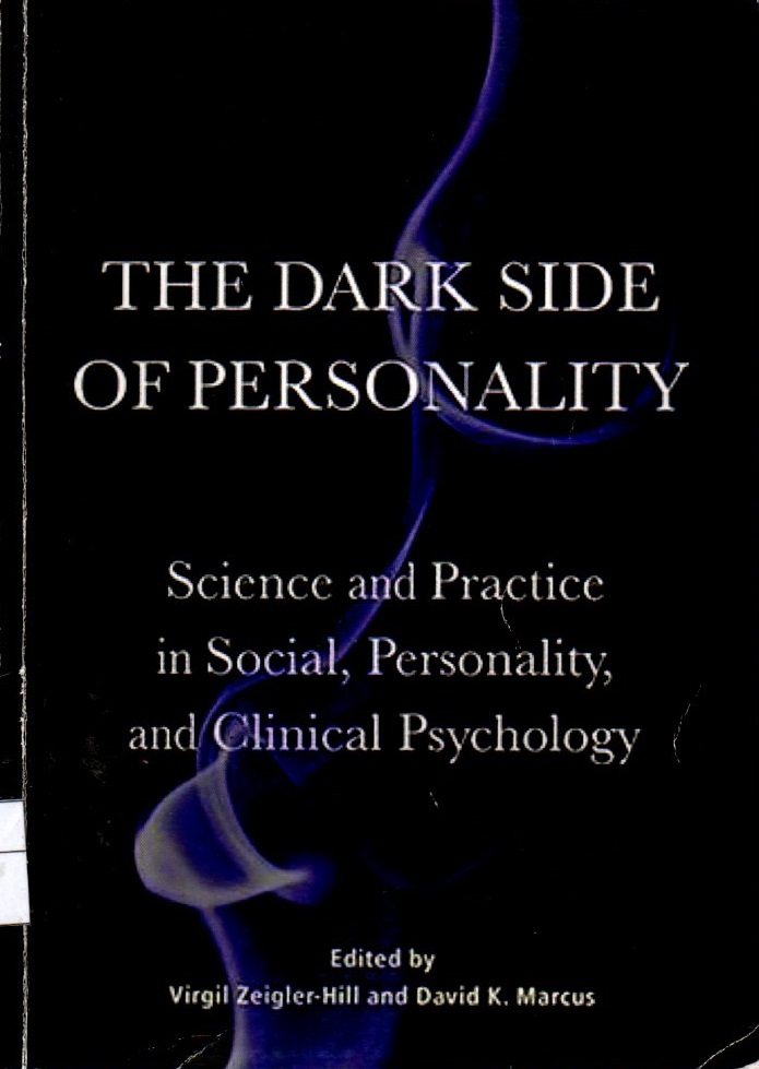 The Dark Side Of Personality : Science And Practice In Social, Personality, And Clinical Psychology