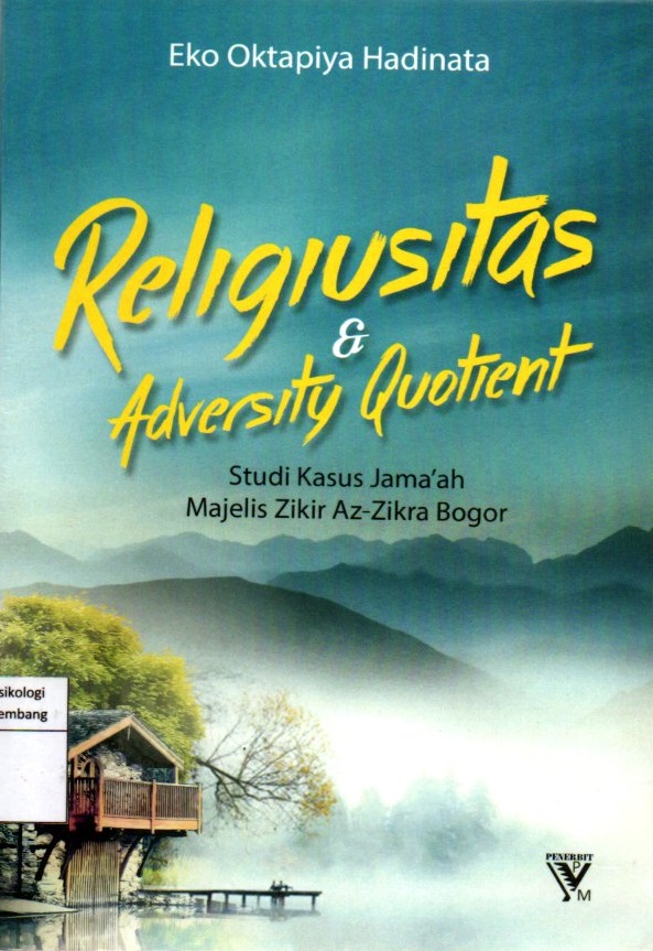 Religiusitas Dan Adversity Quotient : Studi Kasus Jama’ah Majelis Zikir Az-Zikra Bogor